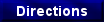 Directions